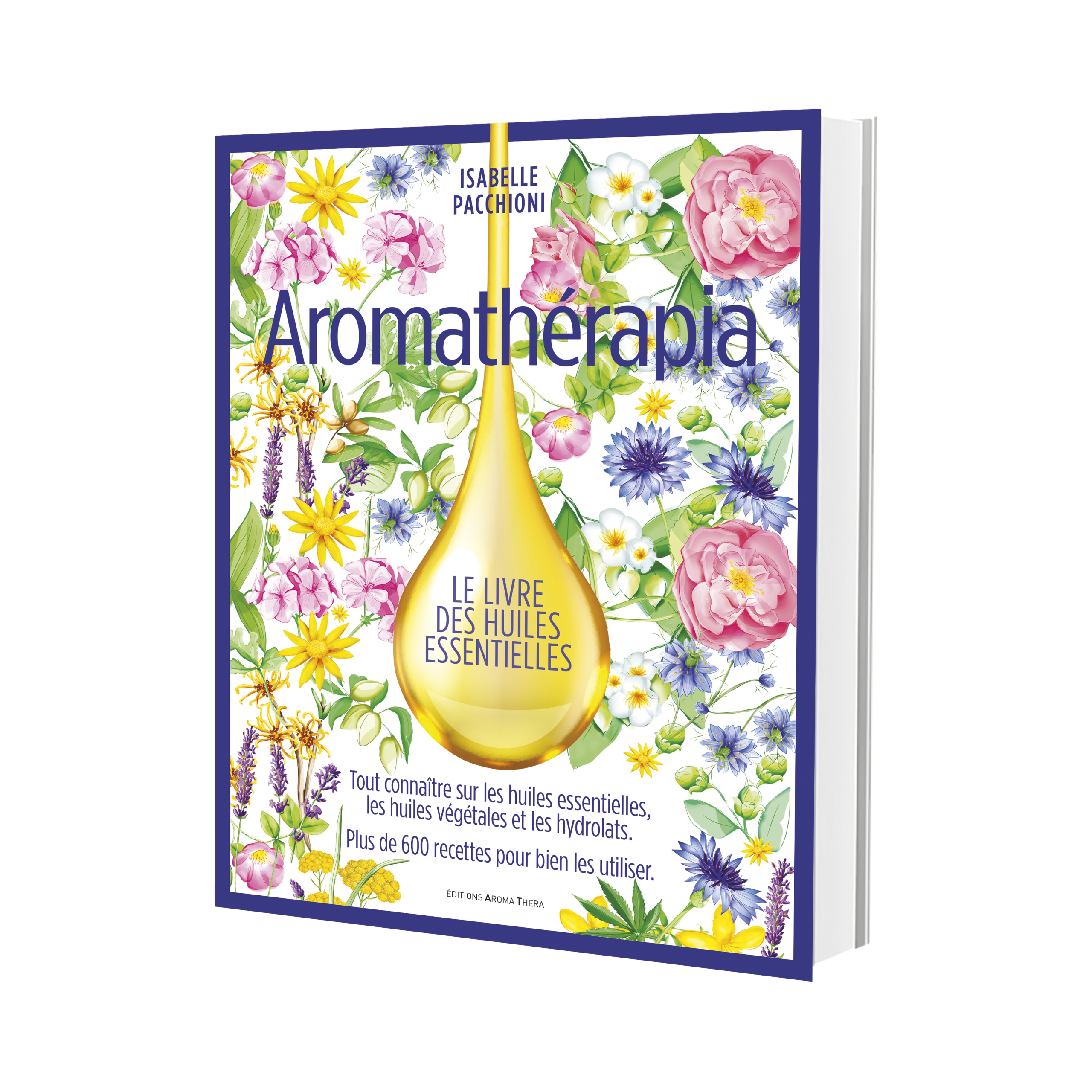Aromathérapia, le livre des huiles essentielles